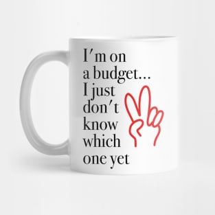 Im On A Budget Funny Work Gift Mug